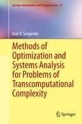 Methods of Optimization and Systems Analysis for Problems of Transcomputational Complexity