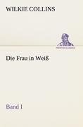 Die Frau in Weiß - Band I