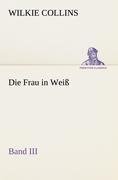 Die Frau in Weiß - Band III