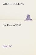 Die Frau in Weiß - Band IV