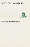 Gottes Annehmerin