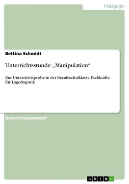 Unterrichtsstunde: "Manipulation"