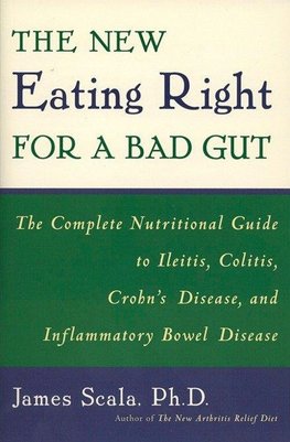 The New Eating Right for a Bad Gut