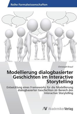 Modellierung dialogbasierter Geschichten im Interactive Storytelling