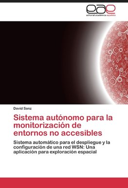 Sistema autónomo para la monitorización de entornos no accesibles