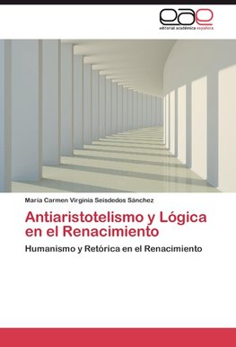 Antiaristotelismo y Lógica en el Renacimiento