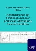 Anfangsgründe der Schiffbaukunst oder praktische Abhandlung über den Schiffbau