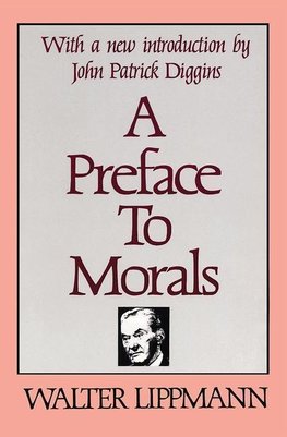 Lippmann, W: A Preface to Morals