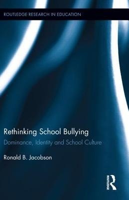 Jacobson, R: Rethinking School Bullying