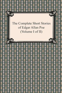 Poe, E: Complete Short Stories of Edgar Allan Poe (Volume I