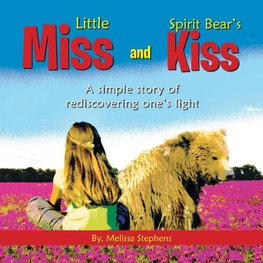 Little Miss and Spirit Bear's Kiss