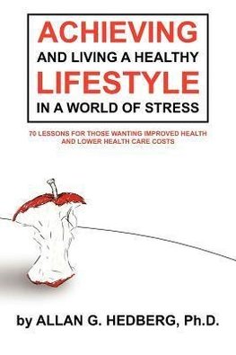 Achieving and Living a Healthy Lifestyle in a World of Stress