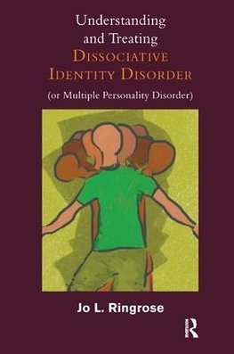 Understanding and Treating Dissociative Identity Disorder (or Multiple Personality Disorder)