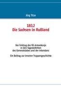 1812 - Die Sachsen in Rußland