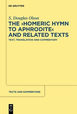 The "Homeric Hymn to Aphrodite" and Related Texts