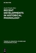 Recent Developments in Historical Phonology