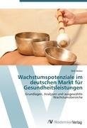 Wachstumspotenziale im deutschen Markt für Gesundheitsleistungen