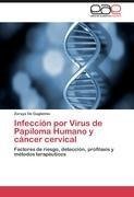 Infección por Virus de Papiloma Humano y cáncer cervical