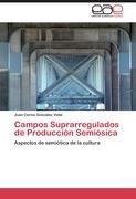 Campos Suprarregulados de Producción Semiósica