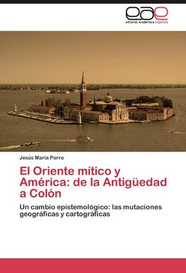 El Oriente mítico y América: de la Antigüedad a Colón