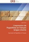 L'expression de l'hypothèse en français langue vivante