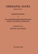 Die Bistümer der Kirchenprovinz Köln. Das Erzbistum Köln IV. Die Zisterzienserinnenklöster Saarn, Duissern, Sterkrade