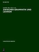 Zwischen Grammatik und Lexikon