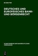 Deutsches und europäisches Bank- und Börsenrecht