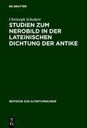 Studien zum Nerobild in der lateinischen Dichtung der Antike