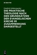 Die praktische Theologie nach den Grundsätzen der evangelischen Kirche im Zusammenhang dargestellt