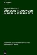 Jüdische Trauungen in Berlin 1759 bis 1813