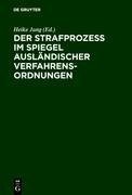 Der Strafprozeß im Spiegel ausländischer Verfahrensordnungen