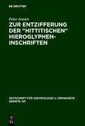 Zur Entzifferung der "hittitischen" Hieroglypheninschriften