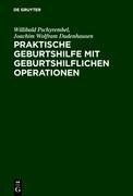 Praktische Geburtshilfe mit geburtshilflichen Operationen