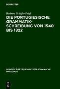 Die portugiesische Grammatikschreibung von 1540 bis 1822