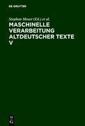 Maschinelle Verarbeitung altdeutscher Texte V