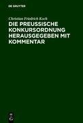 Die preussische Konkursordnung herausgegeben mit Kommentar