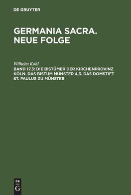 Die Bistümer der Kirchenprovinz Köln. Das Bistum Münster 4,3. Das Domstift St. Paulus zu Münster