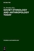 Soviet Ethnology and Anthropology Today