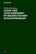 Logik und Zweckreinheit im neudeutschen Schachproblem