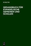 Gesangbuch für evangelische Gemeinen und Schulen