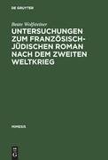 Untersuchungen zum französisch-jüdischen Roman nach dem Zweiten Weltkrieg