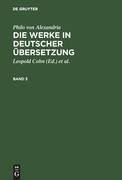 Philo von Alexandria: Die Werke in deutscher Übersetzung. Band 3