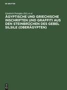 Ägyptische und griechische Inschriften und Graffiti aus den Steinbrüchen des Gebel Silsile (Oberägypten)