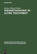 Wegmetaphorik im Alten Testament