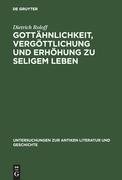 Gottähnlichkeit, Vergöttlichung und Erhöhung zu seligem Leben