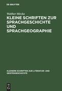 Kleine Schriften zur Sprachgeschichte und Sprachgeographie