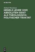 Hegels Lehre vom absoluten Geist als theologisch-politischer Traktat