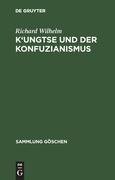 K'ungtse und der Konfuzianismus