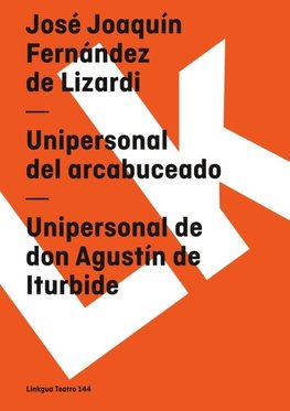 Unipersonal del arcabuceado y Unipersonal de Agustín Iturbide